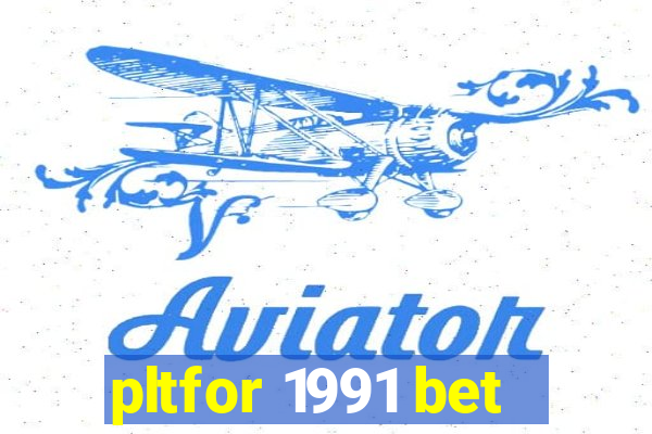 pltfor 1991 bet